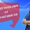 Bí quyết tuyển chọn và đãi ngộ người tài