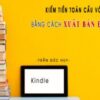 KiẾm tiỀn toÀn cẦu vỚi amazon bẰng cÁch xuẤt bẢn ebook cỦa bẠn