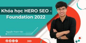 Khóa học SEO Online - HERO SEO FOUNDATION 2022