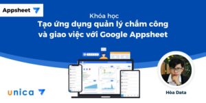 Tạo ứng dụng quản lý chấm công và giao việc với Google Appsheet