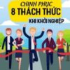 Chinh Phục 8 Thách Thức Khi Khởi Nghiệp