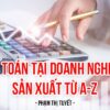 Ke Toan Tai Doanh Nghiep San Xuat Tu A Den Z