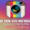 KiẾm TiỀn VỚi Instagram XÂy DỰng Thu NhẬp ThỤ ĐỘng 500$/ ThÁng