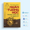 Vận Dụng Khoa Nhân Tướng Học Trong ứng Xử & Quản Lý (tái Bản)